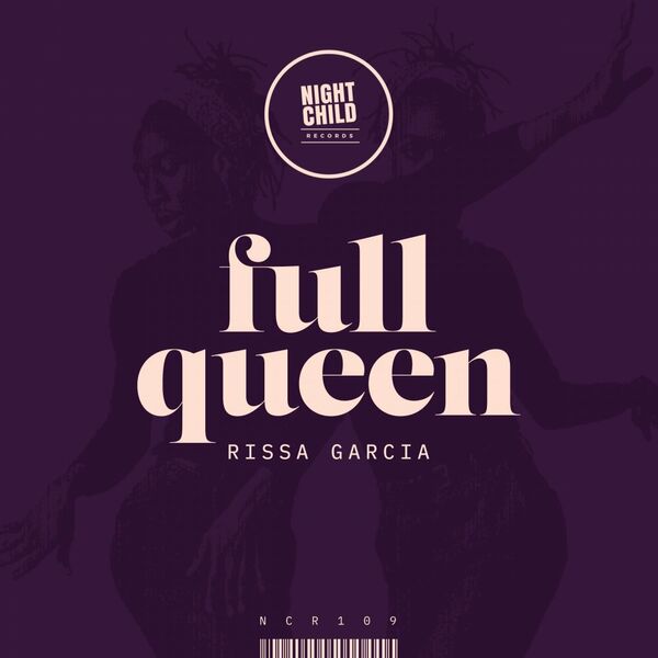 Rissa Garcia - Full Queen / NightChild Records