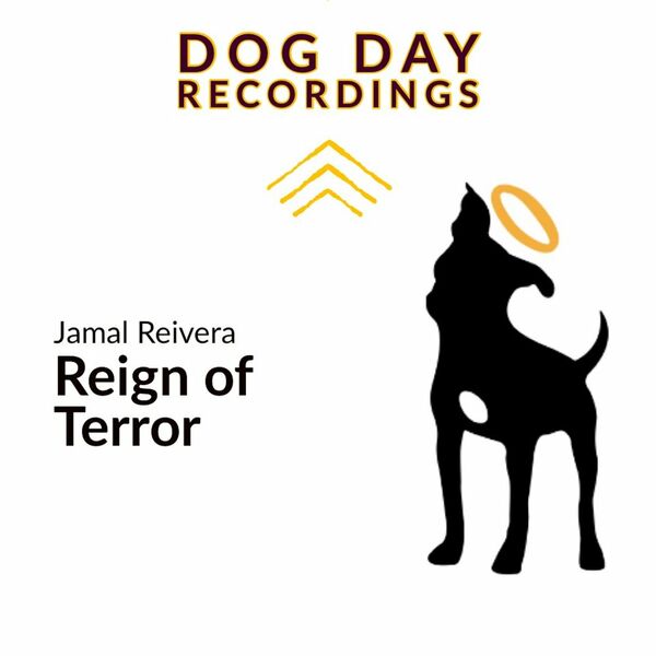 Jamal Reivera - Reign of Terror / Dog Day Recordings