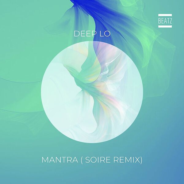 Deep Lo - Mantra (Soire Remix) / BEATZ