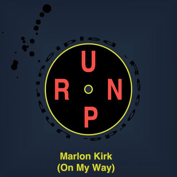 Marlon Kirk - On My Way / Unprincipled Records