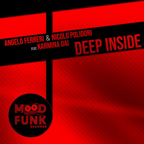 Angelo Ferreri, Nicolo' Polidori, Karmina Dai - Deep Inside / Mood Funk Records