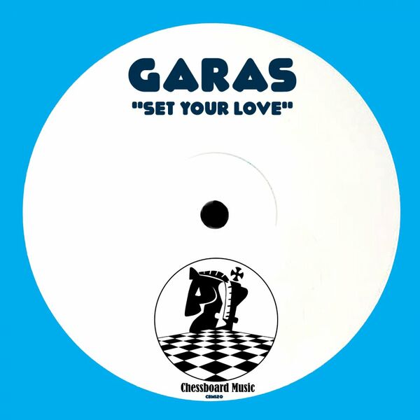 Garas - Set Your Love / ChessBoard Music