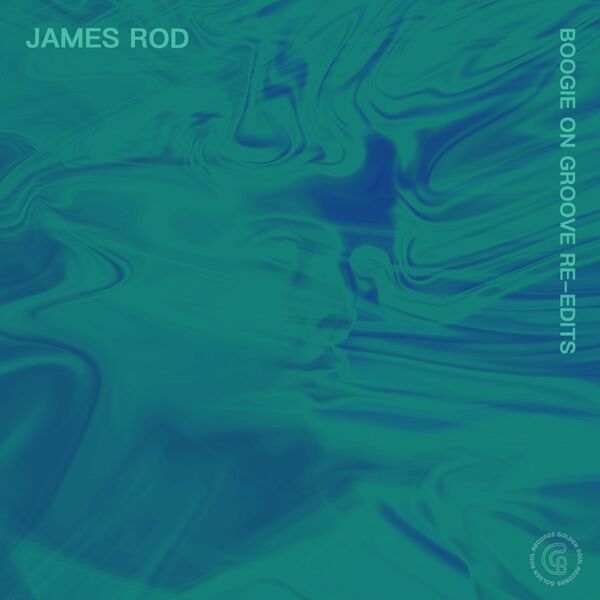 James Rod - Boogie on Groove Re-Edits / Golden Soul Records