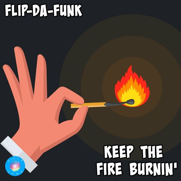 FLIP-DA-FUNK - Keep The Fire Burnin' / Disco Down