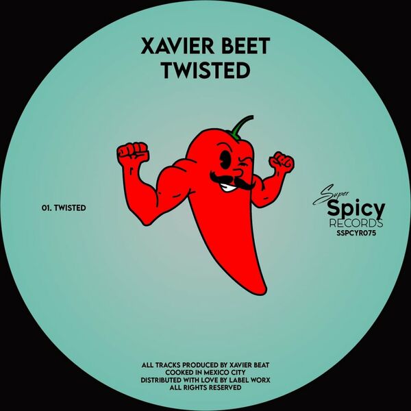 Xavier Beet - Twisted / Super Spicy Records