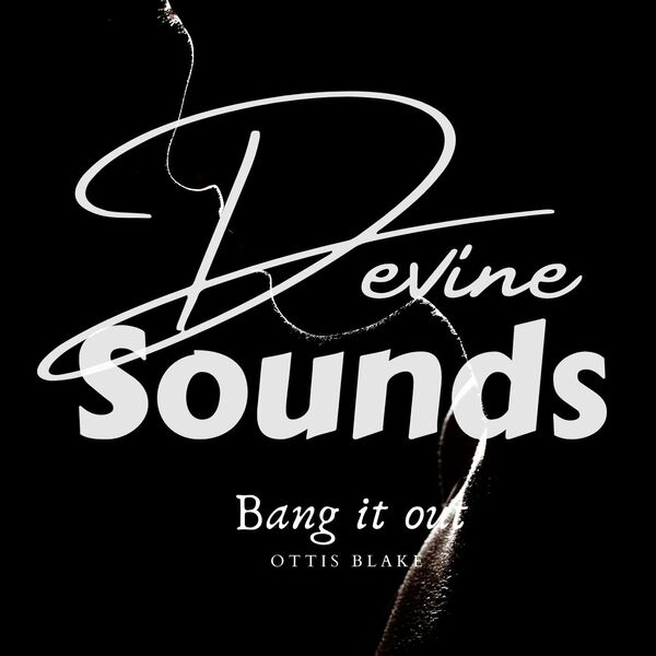 Ottis Blake - Bang it out / Devine Sounds