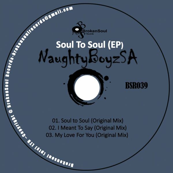 NaughtyBoyzSA - Soul to Soul / BrokenSoul Records