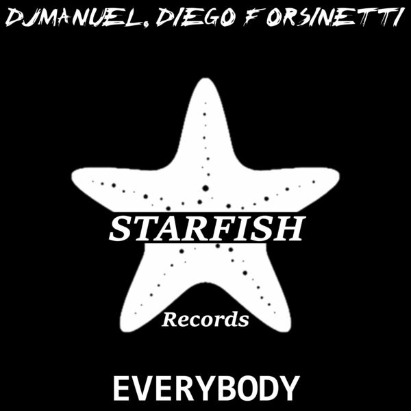 DJManuel & Diego Forsinetti - Everybody / STARFISH Records