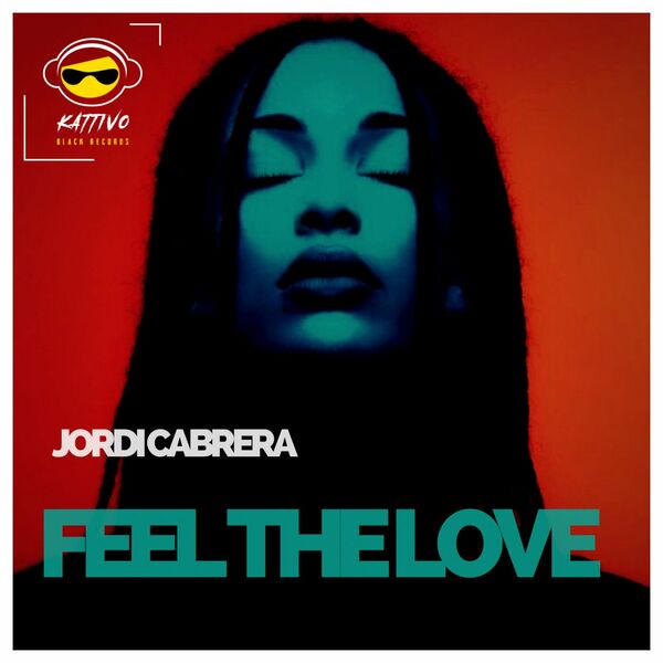Jordi Cabrera - Feel the Love / Kattivo Black Records