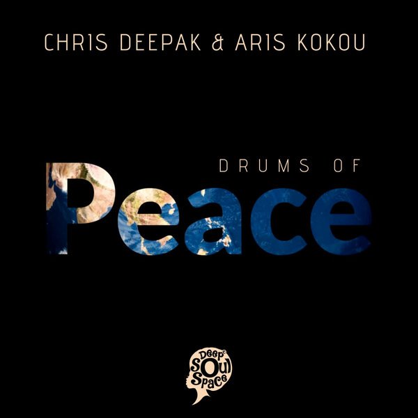 Chris Deepak & Aris Kokou - Drums of Peace / Deep Soul Space