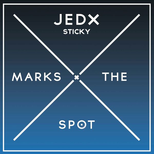 JedX - Sticky / Music Marks The Spot