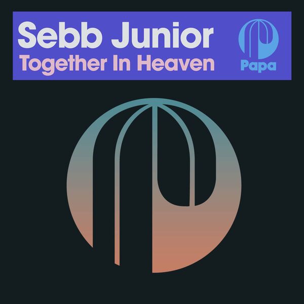 Sebb Junior - Together In Heaven / Papa Records