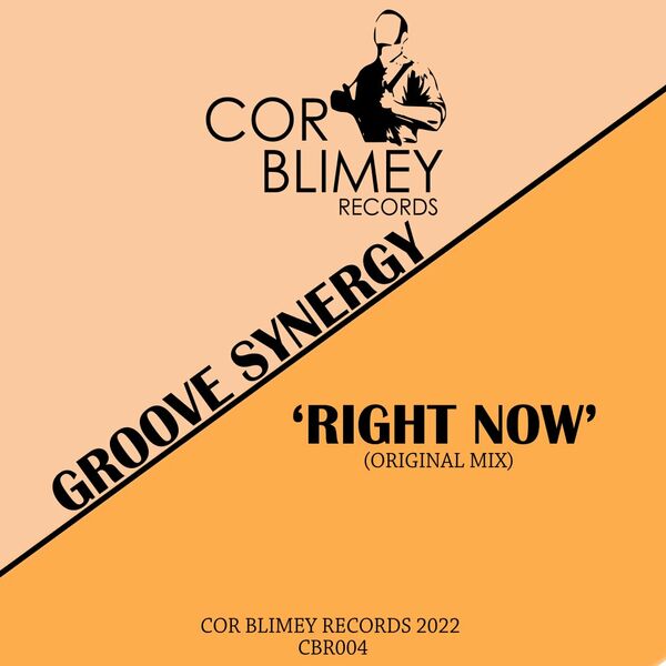 Groove Synergy - Right Now / Cor Blimey Records