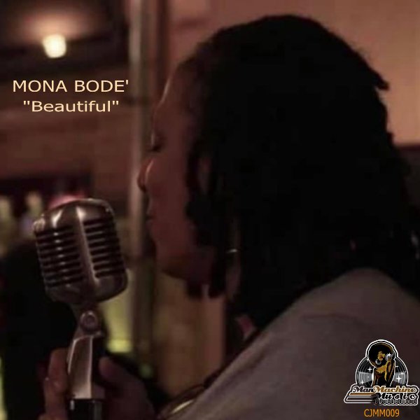 Mona Bode' - Beautiful / ManMachine Productions LLC