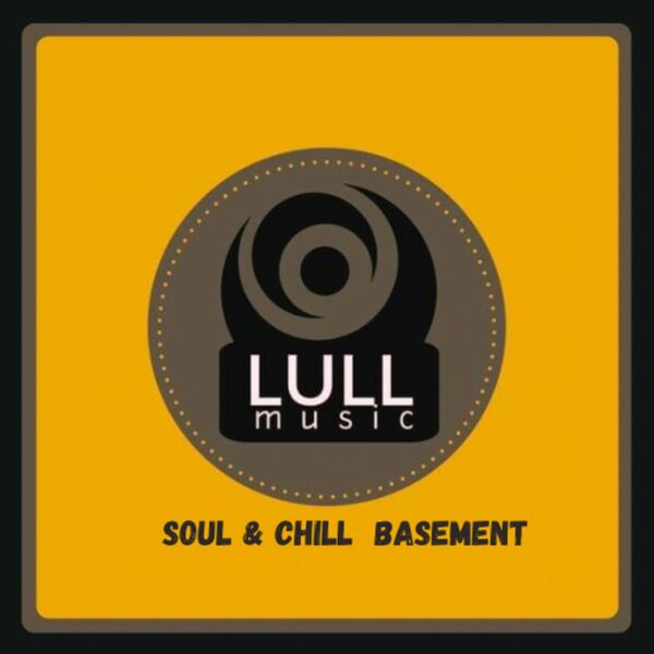 VA - Soul & Chill Basement / Lull Music
