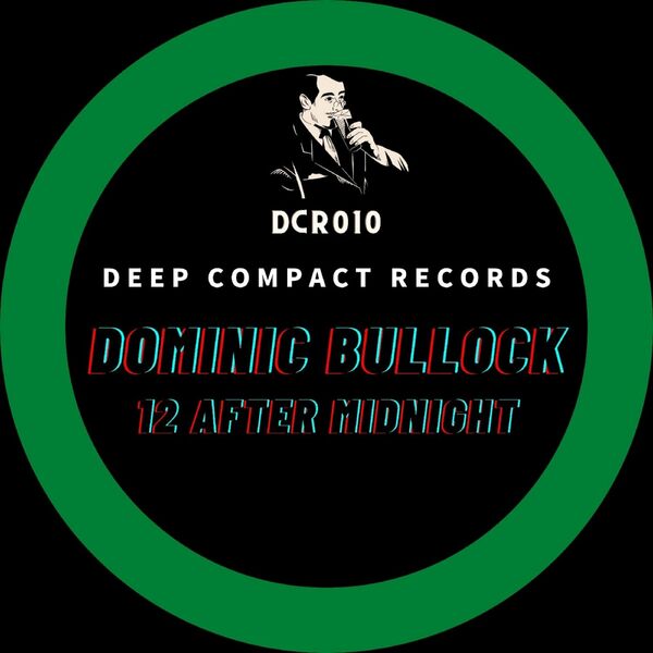 Dominic Bullock - 12 After Midnight / Deep Compact Records