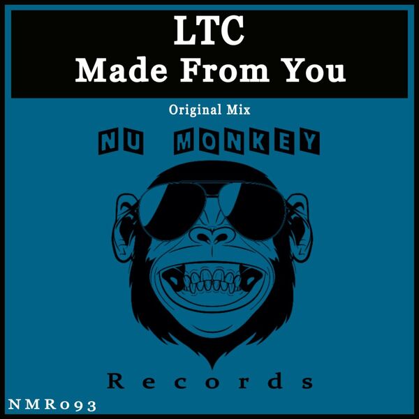 LTC, Luke Truth, Carrera - Made From You / Nu Monkey Records
