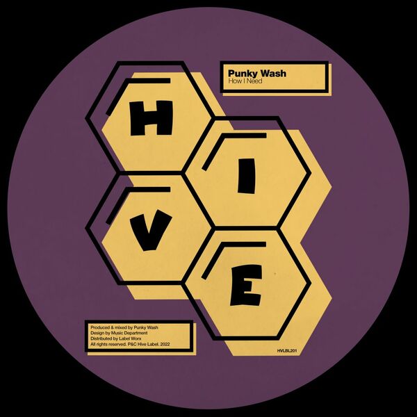 Punky Wash - How I Need / Hive Label