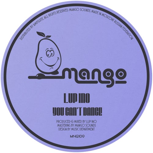 Lup Ino - You Can't Dance / Mango Sounds