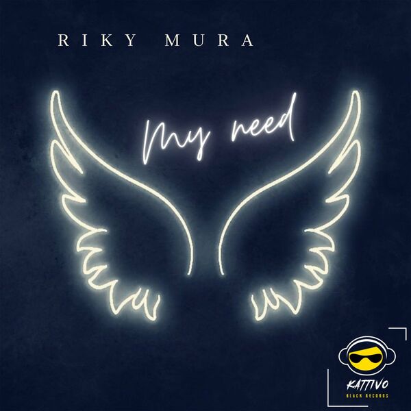 Riky Mura - My Need / Kattivo Black Records