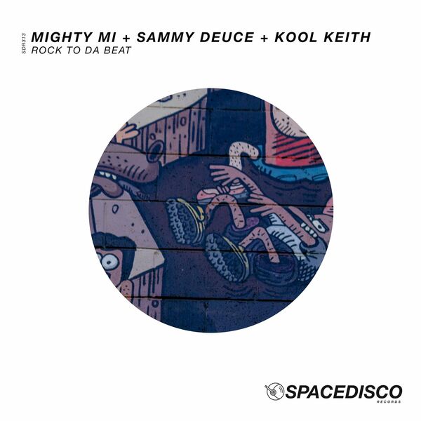 Sammy Deuce, Kool Keith, Mighty Mi - Rock to da Beat / Spacedisco Records
