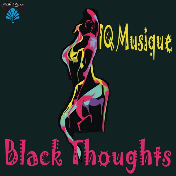 IQ Musique - Black Thoughts / Blu Lace Music