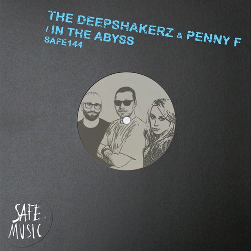 The Deepshakerz, Penny F - In The Abyss / Safe Music