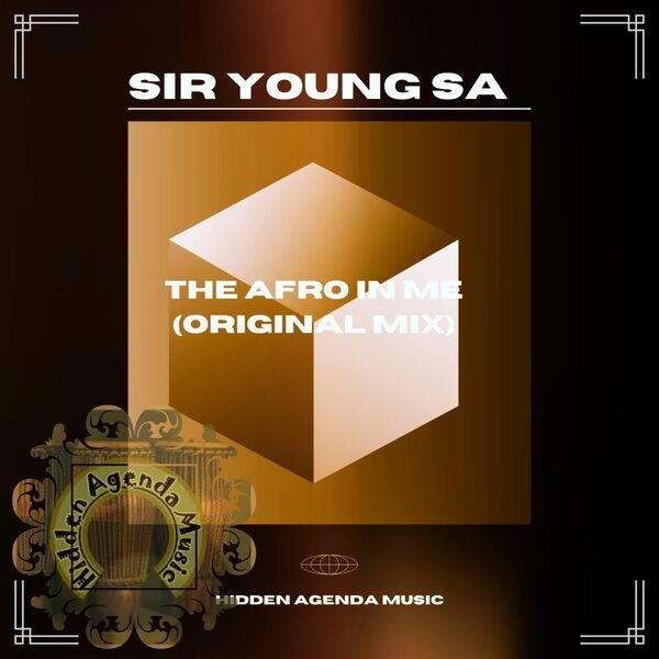 Sir Young SA - The Afro in Me / Hidden Agenda Music