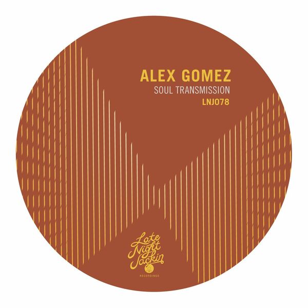 Alex Gómez - Soul Transmission / Late Night Jackin