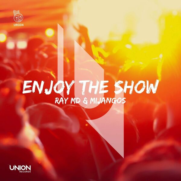 Ray MD & Mijangos - Enjoy The Show / Union Records