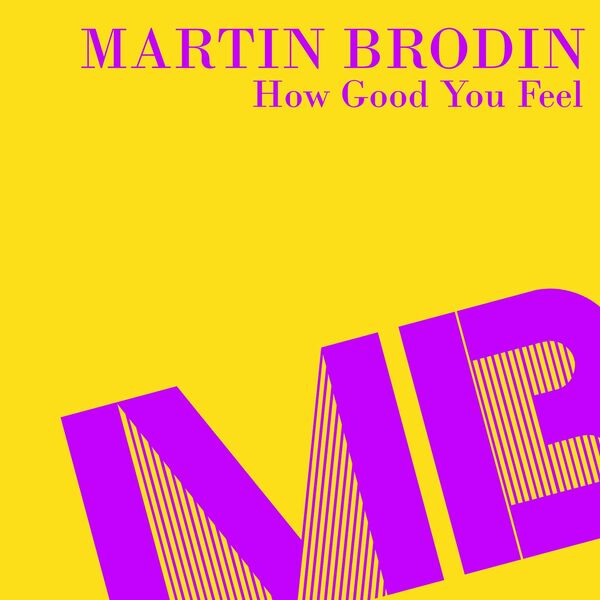 Martin Brodin - How Good You Feel / MB Disco