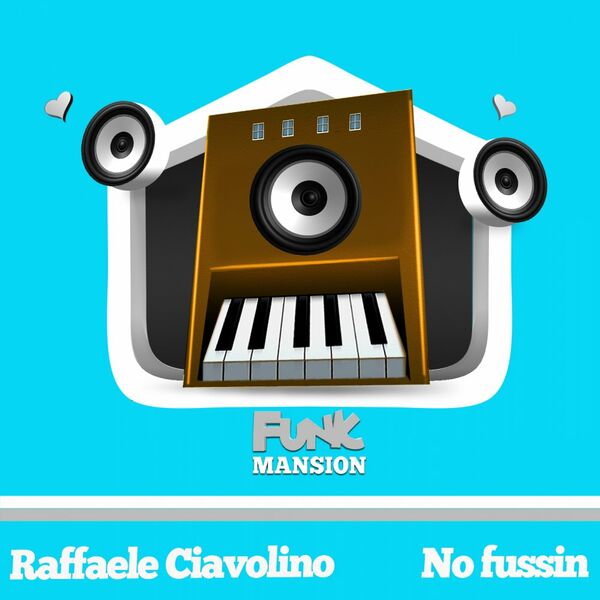 Raffaele Ciavolino - No Fussin / Funk Mansion