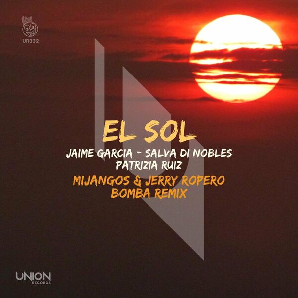 Jaime Garcia, Salva Di Nobles, Patrizia Ruiz - El Sol (Mijangos & Jerry Ropero Bomba Remix) / Union Records