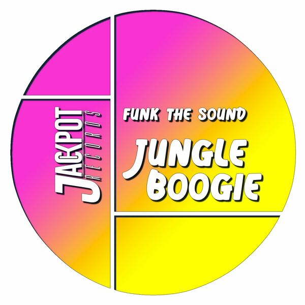 Funk The Sound - Jungle Boogie / Jackpot Records