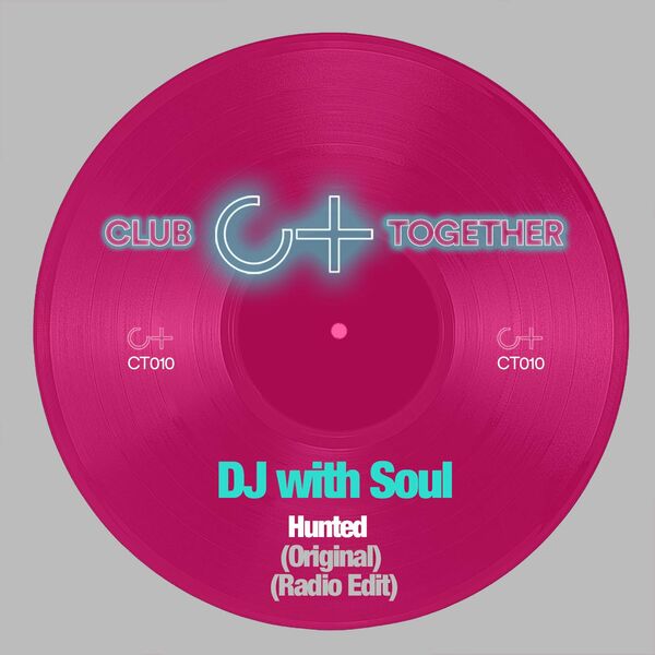 Dj with Soul - Hunted / Club Together Music
