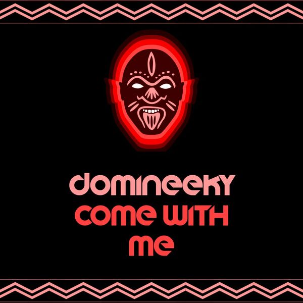 Domineeky - Come With Me / Good Voodoo Music