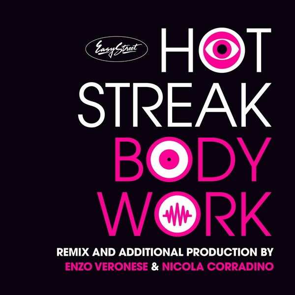 Hot Streak - Body Work (Enzo Veronese & Nicola Corradino Remix) / Easy Street Records