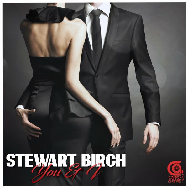 Stewart Birch - You & I / Campo Alegre Productions