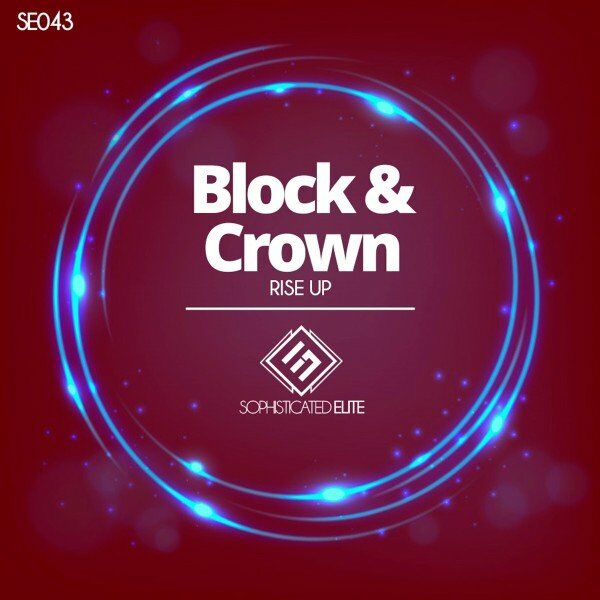 Block & Crown - Rise Up / Sophisticated Elite