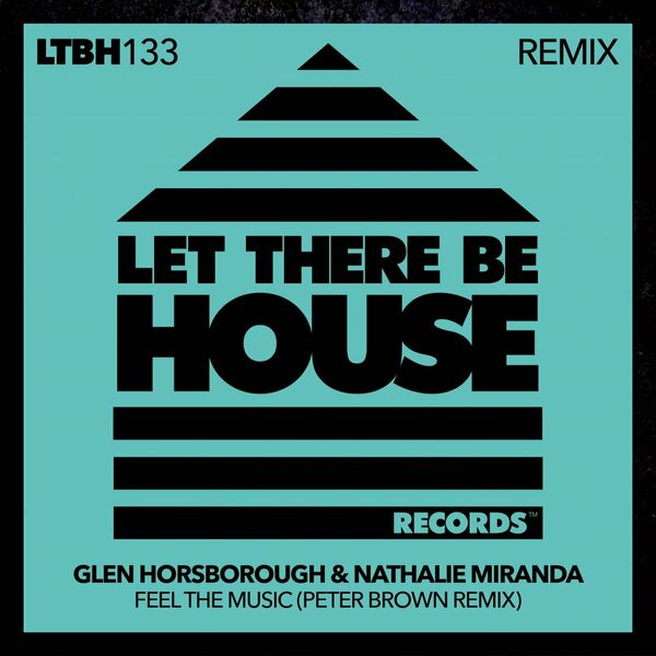 Glen Horsborough & Nathalie Miranda - Feel The Music (Peter Brown Remix) / Let There Be House Records