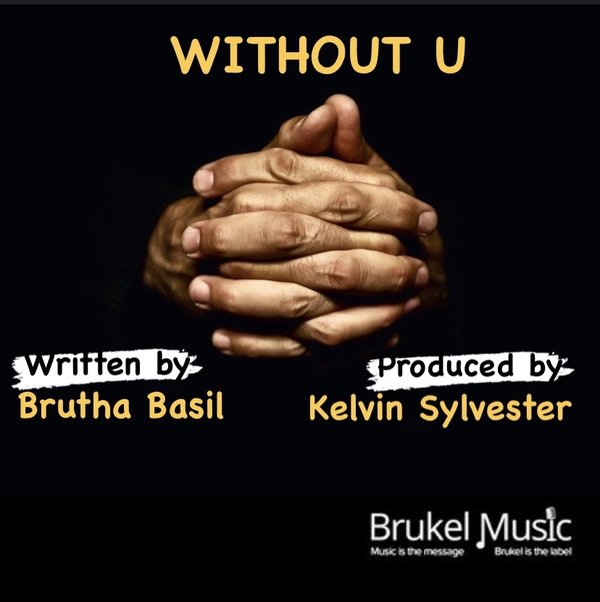 Brutha Basil - Without U / Brukel Music