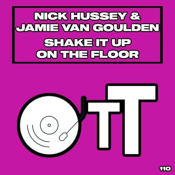 Nick Hussey & Jamie van Goulden - Shake It Up On The Floor / Over The Top