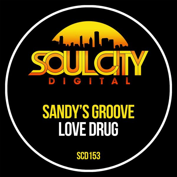 Sandy's Groove - Love Drug / Soul City Digital