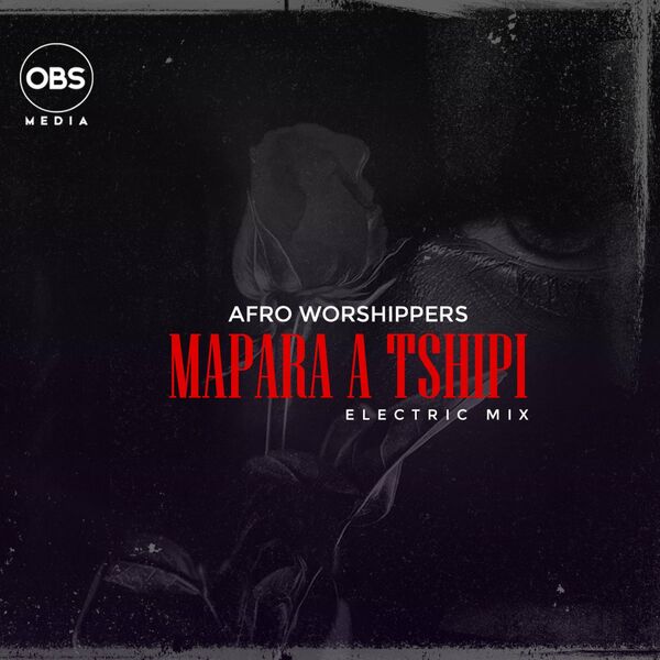 Afro Worshippers - Mapara A Tshipi / OBS Media