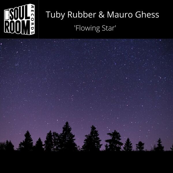 Tuby Rubber & Mauro Ghess - 'Flowing Star' / Soul Room Records