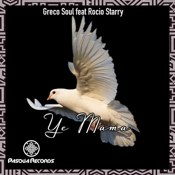 Greco Soul ft Rocio Starry - Ye Mama / Pasqua Records