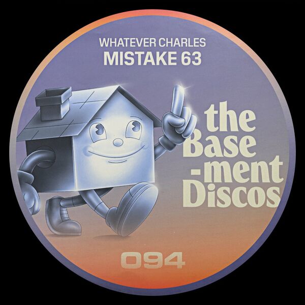 Whatever Charles - Mistake 63 / theBasement Discos