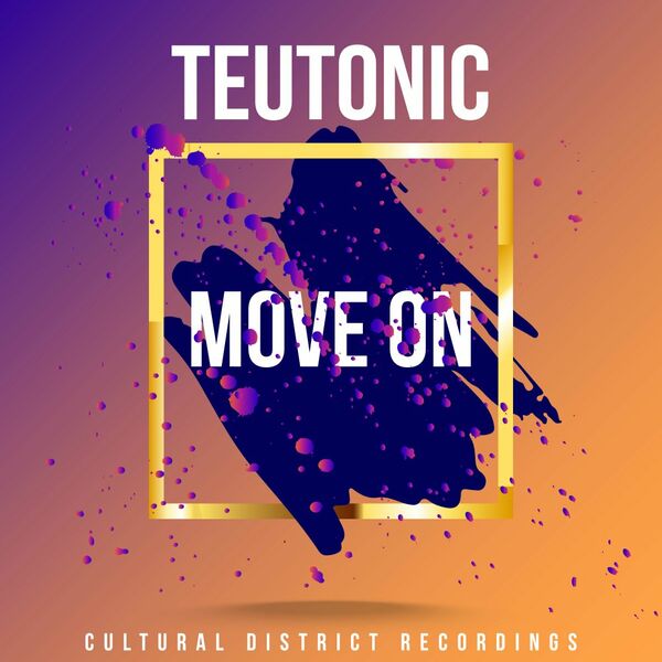 Teutonic - Move On / Cultural District Recordings