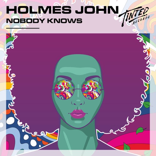 Holmes John - Nobody Knows (Extended Mix) / Tinted Records