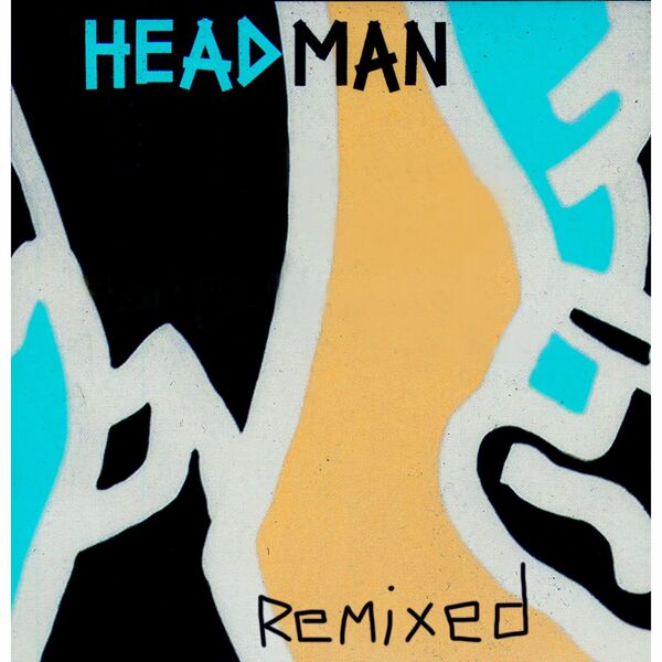 Headman - Remixed / Relish